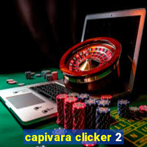 capivara clicker 2